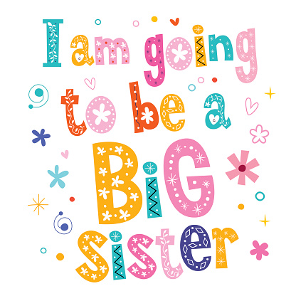 I am going to be a Big sister