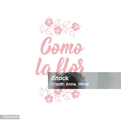 istock As the flower - in Spanish. Lettering. Ink illustration. Modern brush calligraphy. Como la flor. 1328216110