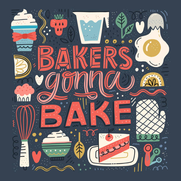 Bake Lettering Quote Bakers Gonna Bake - hand drawn lettering in unique style with illustration of baked goods and appliances. Fun quote for poster made in flat style vector. dessert sweet food stock illustrations