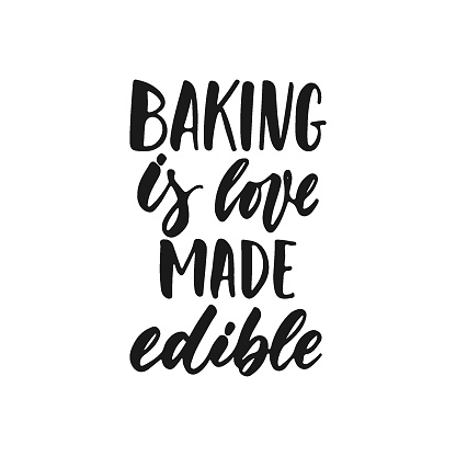 Download Baking Is Love Made Visible Hand Drawn Positive Lettering ...