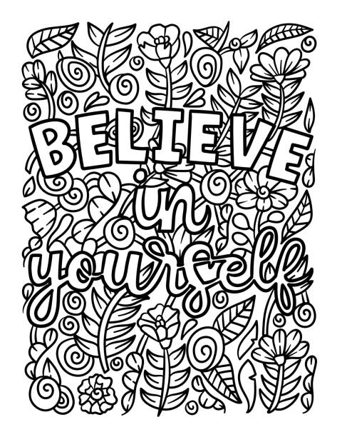 Believe In Yourself Motivational Quote Coloring Believe In Yourself - A cute and beautiful coloring page of a motivational quote. Provides hours of coloring fun for adults. quote coloring pages stock illustrations