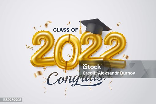 istock Class of 2022. Congratulation graduates. Greeting card design with gold foil balloons, education academic cap and confetti. Concept for banner, poster, party and event invitation. Vector illustration. 1389939905