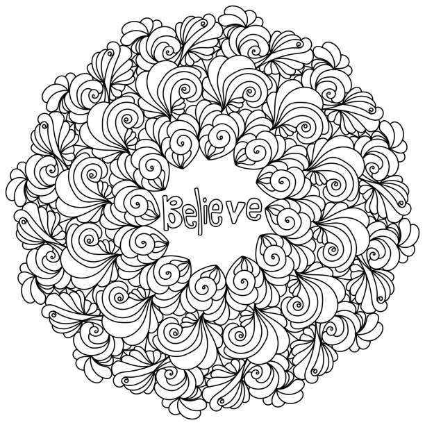 Contour mandala with bunches of curls and the word Believe in the center, zen coloring page of woven patterns Contour mandala with bunches of curls and the word Believe in the center, zen coloring page of woven patterns vector illustration quote coloring pages stock illustrations