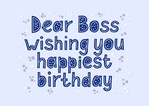 Dear boss wishing you happiest birthday. Holiday card. Party design gretting wish. Blue color. Sparkles. vector