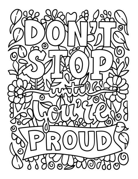 Dont Stop Motivational Quote Coloring Page Dont Stop Until Youre Proud - A cute and beautiful coloring page of a motivational quote. Provides hours of coloring fun for adults. quote coloring pages stock illustrations