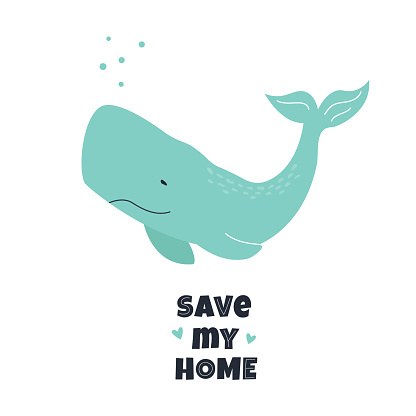 Eco poster with cachalot. Save my home text. Vector illustration stop ocean polluting