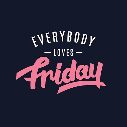 Everybody Loves Friday.