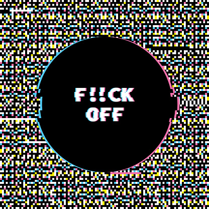 Fuck Off Banner with Glitch Noise Retro Effect