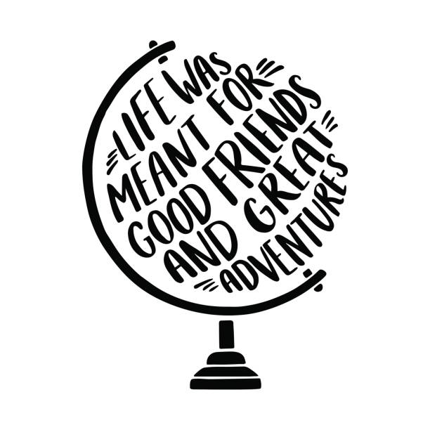 Hand drawn inspirational illustration with tglobe and "Life was meant for good friends and great adventures" lettering. Hand drawn inspirational illustration with tglobe and "Life was meant for good friends and great adventures" lettering. adventure drawings stock illustrations