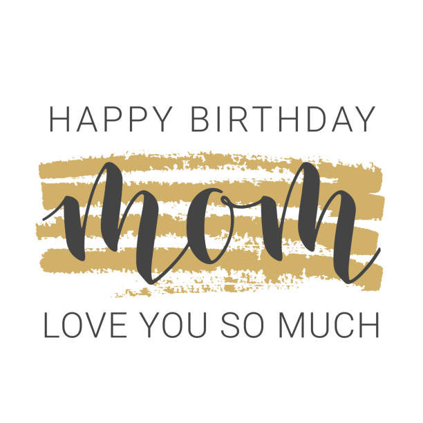 Happy Birthday Mom Stock Photos, Pictures & Royalty-Free Images - iStock