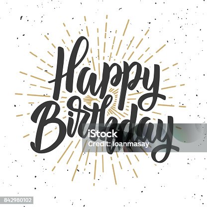 istock Happy birthday. Hand drawn lettering phrase isolated on white background. 842980102