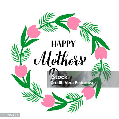 istock Happy Motherâs Day calligraphy lettering. Wreath of leaves, branches and flowers. Mothers day typography poster. Easy to edit vector template for party invitations, greeting cards, etc 1313953380