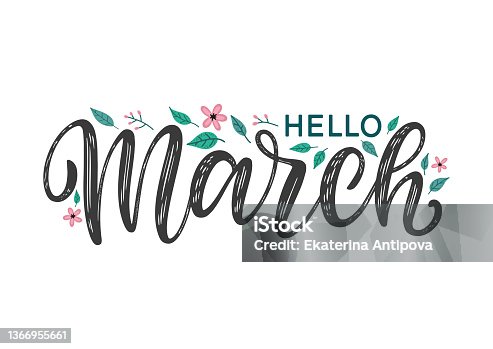 istock Hello March hand-sketched typography decorated by leaves and flowers. 1366955661