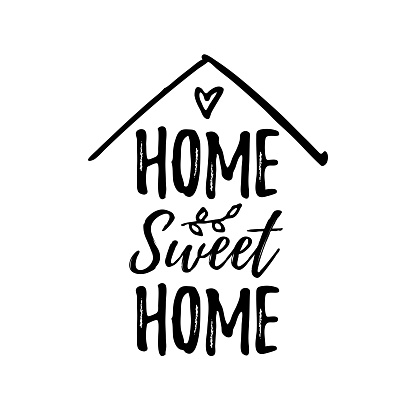 Home sweet home. Vector illustration. Black text on white background.