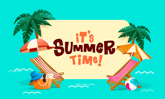 Its summer time! Summer beach vacation holiday theme with big sign.