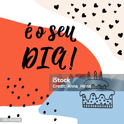 istock It's your day in Portuguese. Ink illustration with hand-drawn lettering. E o seu dia. Social media stories and post creative vector 1357352000