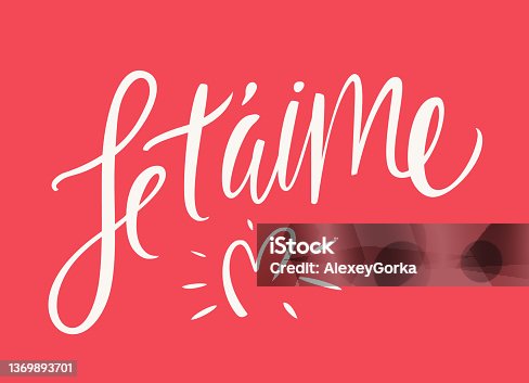 istock Je t'aime. I love you in French. Vector lettering. 1369893701