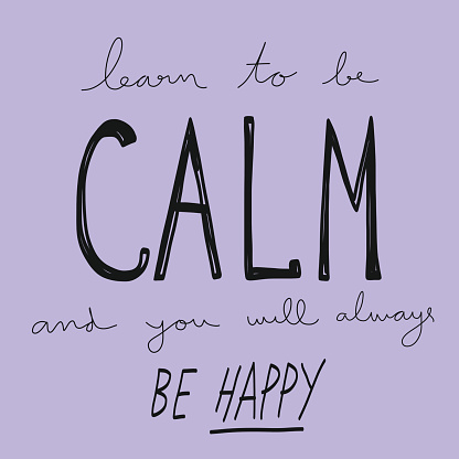Learn To Be Calm And You Will Always Be Happy Stock Illustration