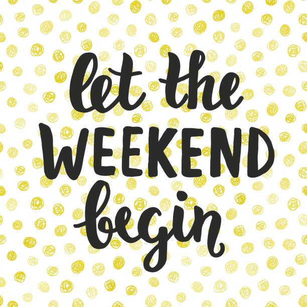 Let the Weekend begin. Hand written brush lettering Let the Weekend begin. Hand written brush lettering. Inspirational quote. Modern calligraphy. Vector illustration weekend activities stock illustrations