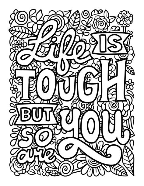Life Is Tough Motivational Quote Coloring Page Life Is Tough But So Are You - A cute and beautiful coloring page of a motivational quote. Provides hours of coloring fun for adults. quote coloring pages stock illustrations
