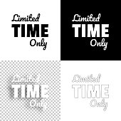 Icon of "Limited Time Only" for your own design. Four icons with editable stroke included in the bundle: - One black icon on a white background. - One blank icon on a black background. - One white icon with shadow on a blank background (for easy change background or texture). - One line icon with only a thin black outline (in a line art style). The layers are named to facilitate your customization. Vector Illustration (EPS10, well layered and grouped). Easy to edit, manipulate, resize or colorize. And Jpeg file of different sizes.