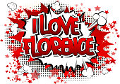 I Love Florence - Comic book style word on comic book abstract background.