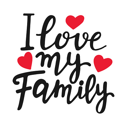 I Love My  Family  Unique Quote Modern Brush Pen Lettering 