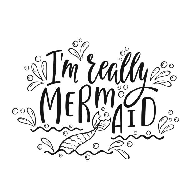 I'm really mermaid. Handwritten inspirational quote about summer. Typography lettering design with hand drawn mermaid's tail. Black and white vector illustration I'm really mermaid. Handwritten inspirational quote about summer. Typography lettering design with hand drawn mermaid's tail. Black and white vector illustration EPS 10 isolated on white background. water drawings stock illustrations