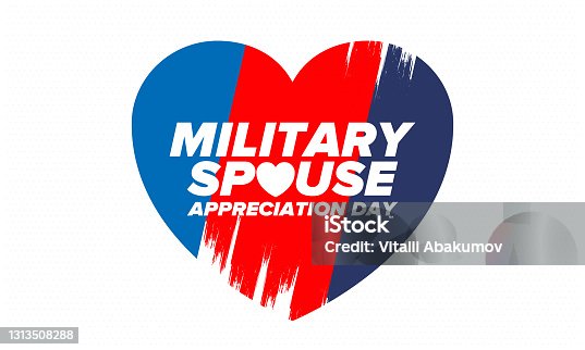 istock Military Spouse Appreciation Day. Celebrated in the United States. National Day recognition of the contribution, support and sacrifice of the spouses of the Armed Forces. Poster, card, banner. Vector 1313508288