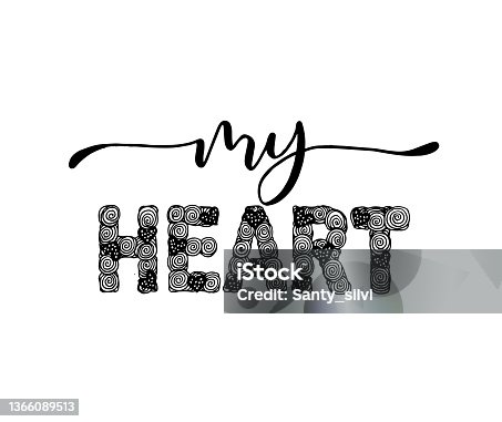 istock My heart, hand lettering, motivational quotes 1366089513
