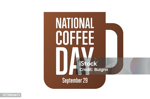 istock National Coffee Day. September 29. Holiday concept. Template for background, banner, card, poster with text inscription. Vector EPS10 illustration. 1272804672