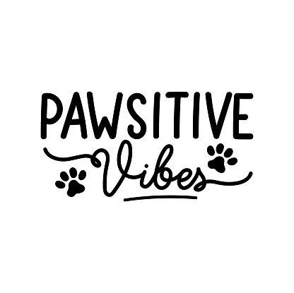 Positive vibes inspirational hand drawn design with paws.