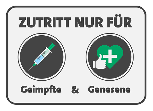 sign with text ZUTRITT NUR FUR GEIMPFTE UND GENESENE, German for access for vaccinated and recovered people only, vector illustration