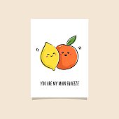 Simple illustration with fruit and funny phrase. Premade card design for best friends. Kawaii drawing of lemon and orange