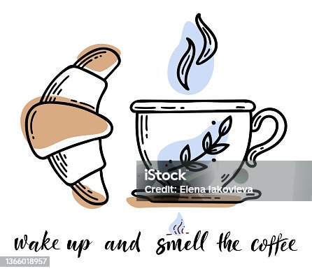 istock Sketch hand drawn image of cup with coffee and croissant. Wake up and smell the coffee lettering message. Lifestyle motivation morning concept 1366018957