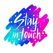 Stay in touch brush lettering phrase on the watercolor style gradient background. Inscription with blots, splashes. EPS 10 vector illustration