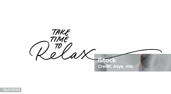 istock Take time to relax motivational quote. 1363725155