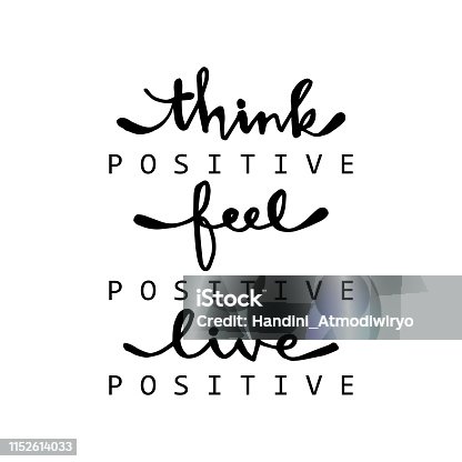 istock Think positive, feel positive, live positive. For fashion shirts, poster, gift, or other printing press. Motivation quote. 1152614033