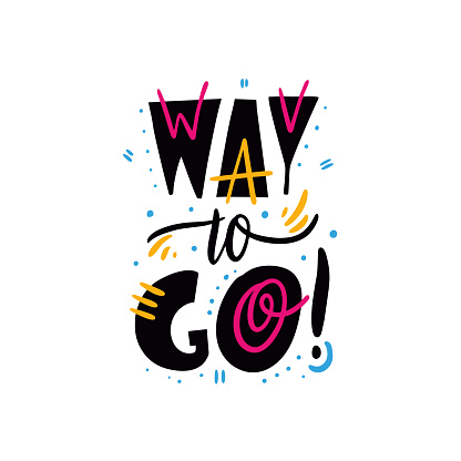 Way To Go Phrase Hand Drawn Vector Lettering Quote Isolated On White