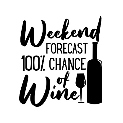 WEEKEND FORECAST 100% CHANCE OF WINE Whimsical Sign Home Wall Decor Gift 