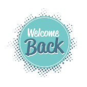 welcome back sticker we are open coronavirus quarantine is over advertising campaign concept poster label flyer vector illustration