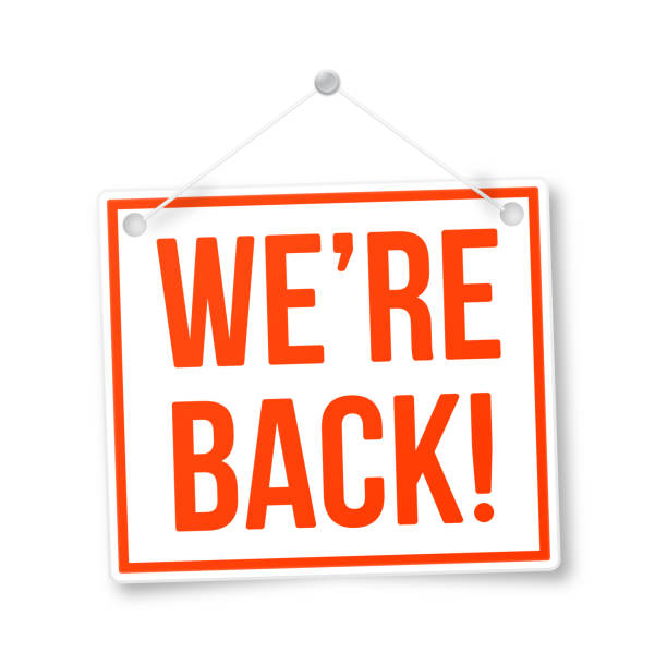We're Back Sign We're Back! welcome back re-opening business return sign. back stock illustrations