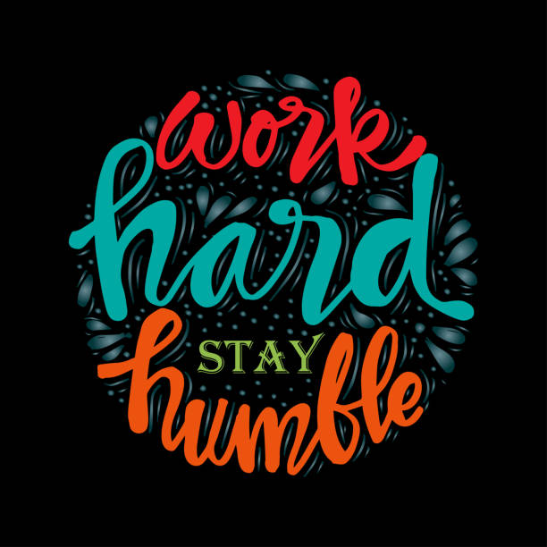 Work hard stay humble. 