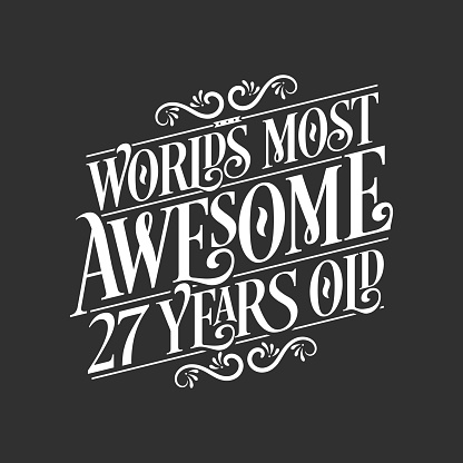 27 years birthday typography design, World's most awesome 27 years old